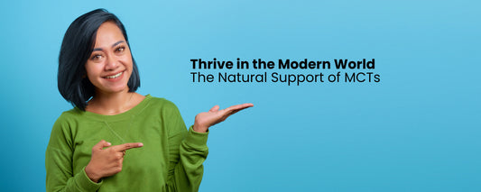 Thrive in the Modern World: The Natural Support of MCTs